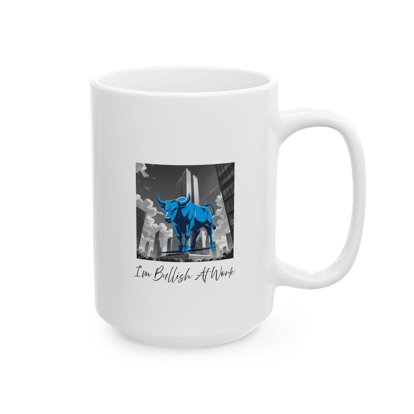 I'm Bullish At Work Blue Bull Ceramic Mug, (11oz, 15oz)