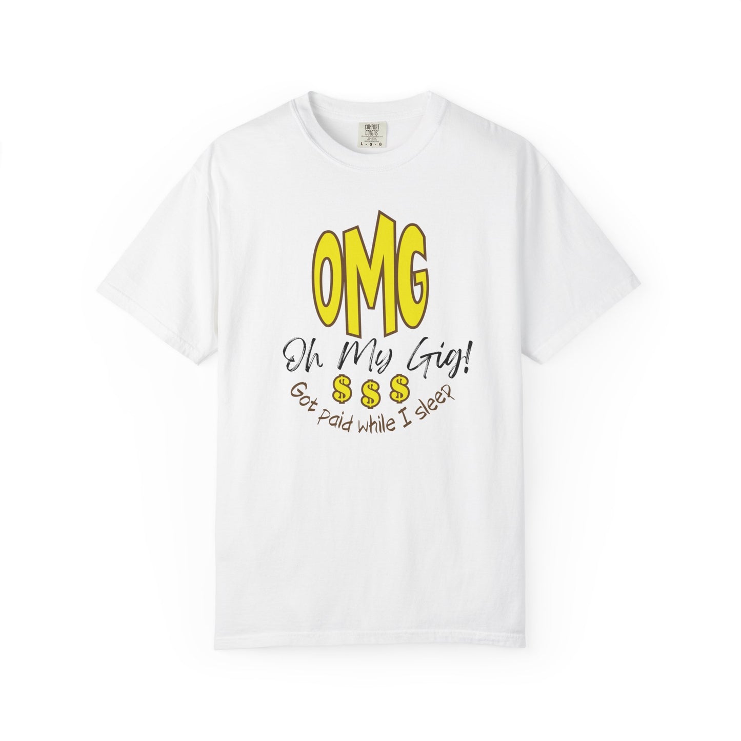 OMG Oh My Gig! Side Hustle Graphic T-Shirt