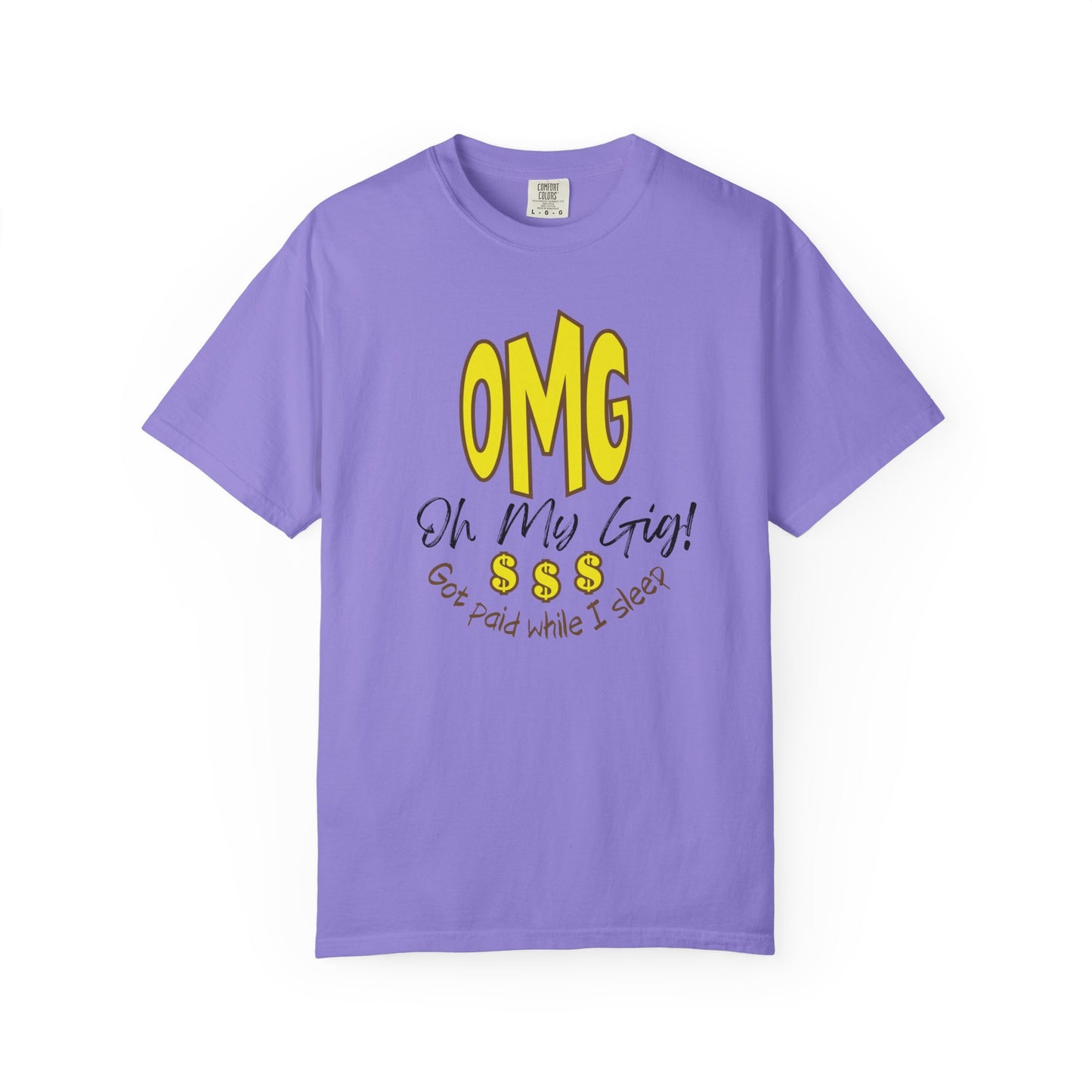OMG Oh My Gig! Side Hustle Graphic T-Shirt