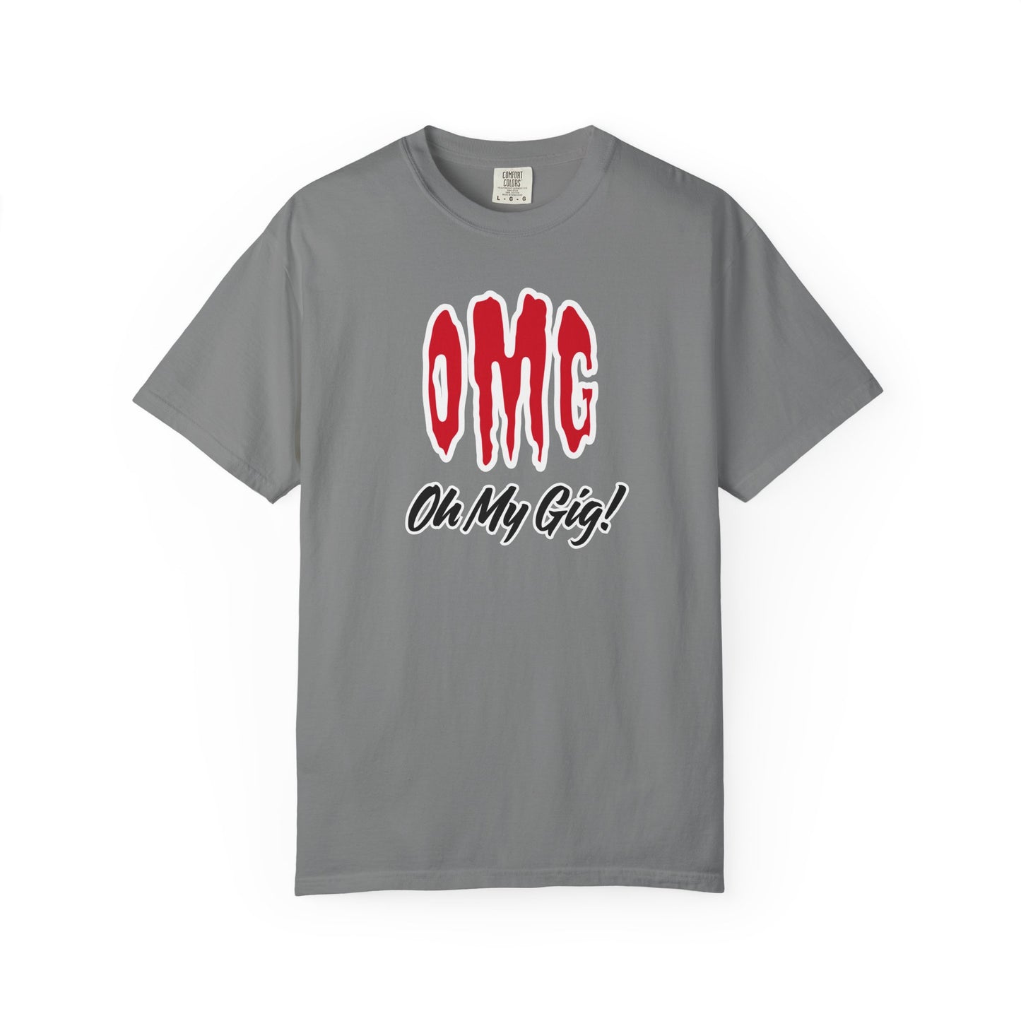 OMG Oh My Gig! T-Shirt – Funny Side Hustle T-Shirt