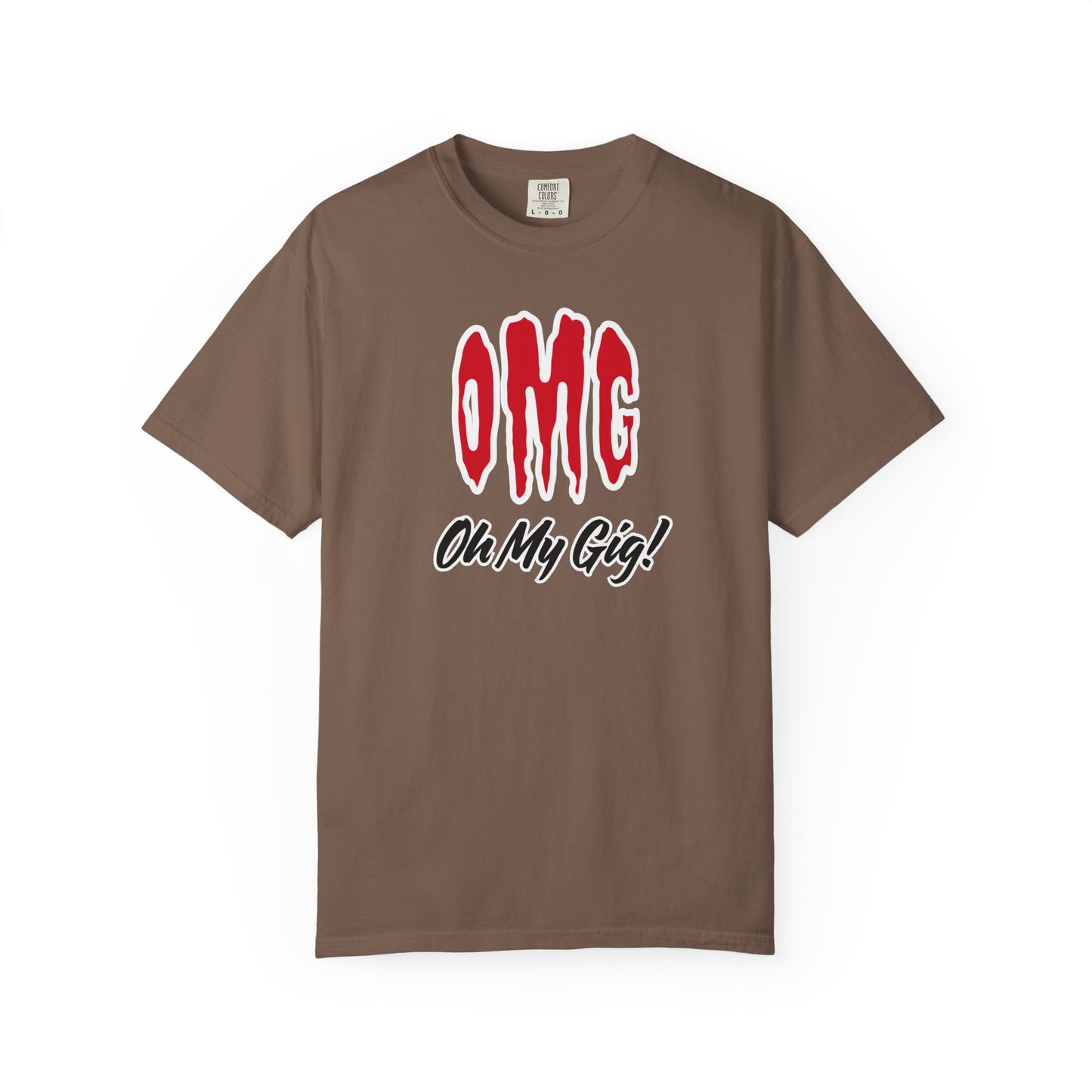 OMG Oh My Gig! T-Shirt – Funny Side Hustle T-Shirt