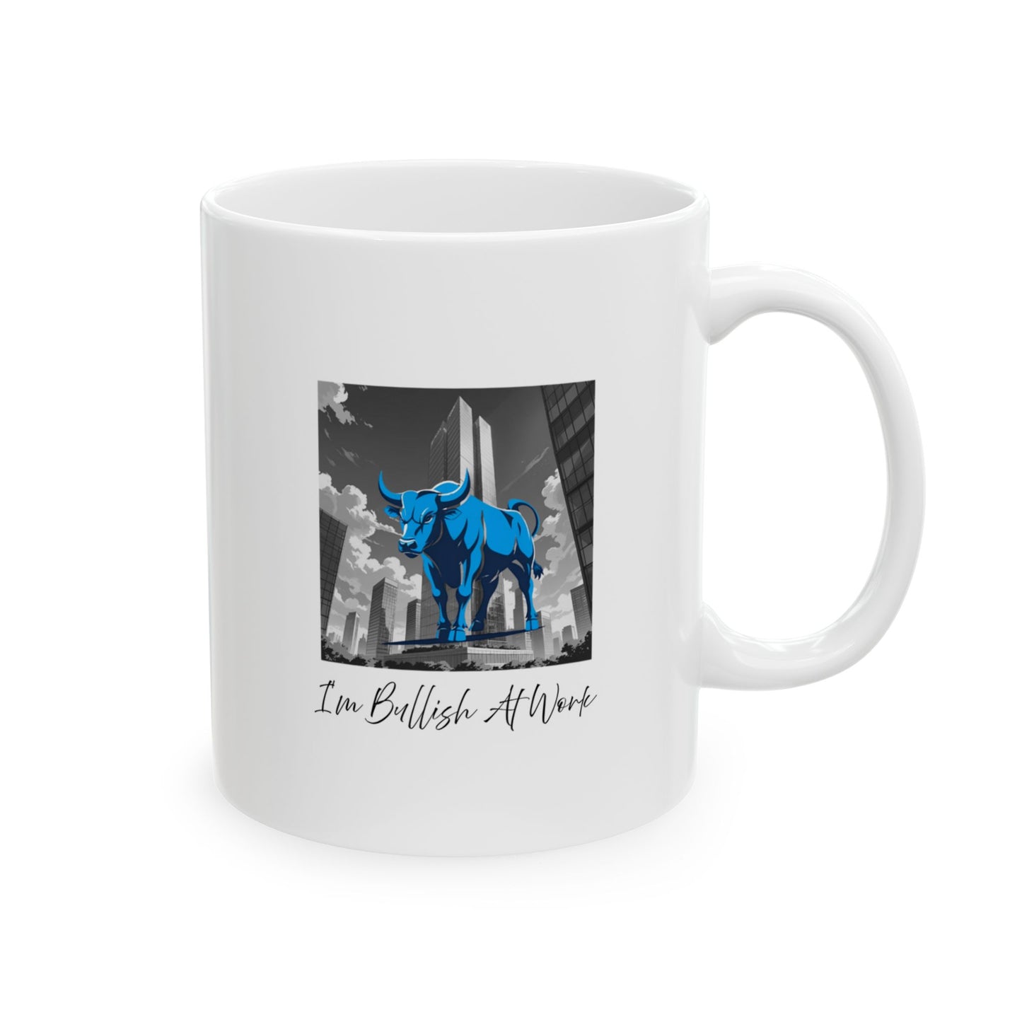 I'm Bullish At Work Blue Bull Ceramic Mug, (11oz, 15oz)