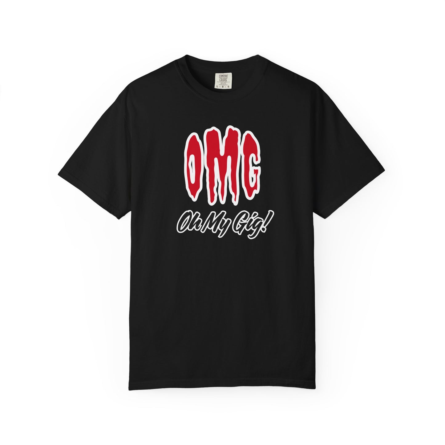 OMG Oh My Gig! T-Shirt – Funny Side Hustle T-Shirt